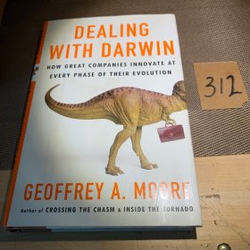 Dealing with Darwin：How Great Companies Innovate at Every Phase of Their Evolution