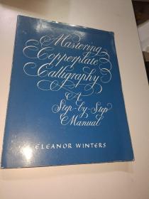 Mastering Copperplate Calligraphy：A Step-by-Step Manual〖英文原版〗