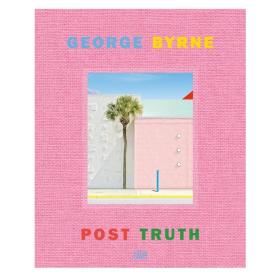 乔治·伯恩：后真相 George Byrne:Post Truth 摄影艺术图集 Stephanie Emerson