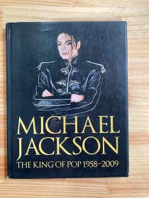 MICHAEL JACKSON THE KING OF POP 1958-2009（大16开精装本铜版纸彩印）英文原版 杰克逊纪念画册