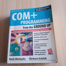 COM+
PROGRAMMING from the GROUND UP英文原版