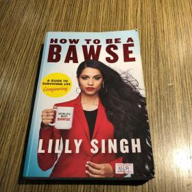 HOW TO BE A BAWSE