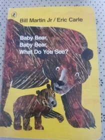 BILL Marrin Jr/Eric Carle Baby Bear Baby Bear What Do you See?