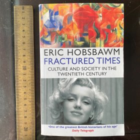 Eric hobsbawm the fractured times culture and society in twentieth century英文原版