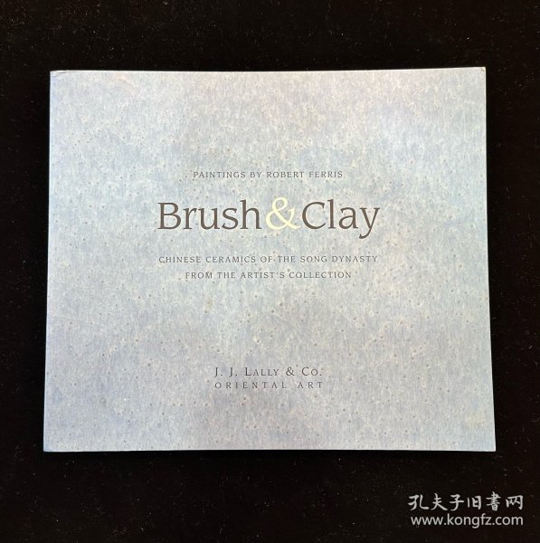 1997年 蓝理捷 J J Lally 私人收藏宋代瓷器 Brush & Clay 宋瓷 展览图录