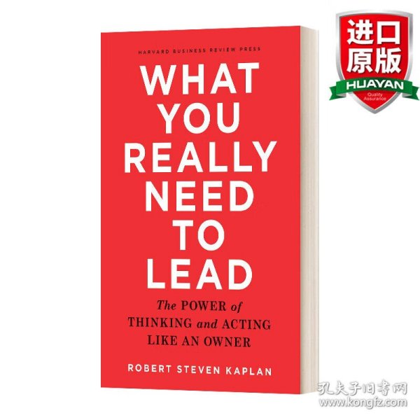 英文原版 What You Really Need to Lead: The Power of Thinking and Acting Like an Owner 什么是你真正需要指挥的 精装 英文版 进口英语原版书籍