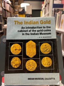 The Indian Gold An introduction to the cabinet of the gold coins in the Indian Museum 印度古代金币
印度博物馆 240枚金币
