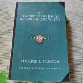 THE HISTORY OF THE JESUITS IN ENGLAND 1580 TO 1773