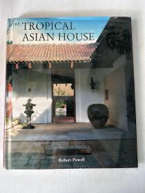 THE TROPICAL ASIAN HOUSE