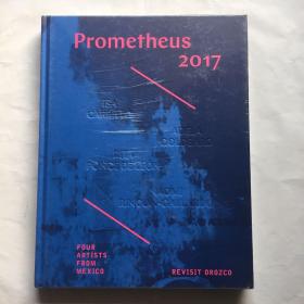 Prometheus 2017 - Four Artists from Mexico Revisit Orozco   艺术画册  精装未拆封  库存书  书角轻微磕碰 见图