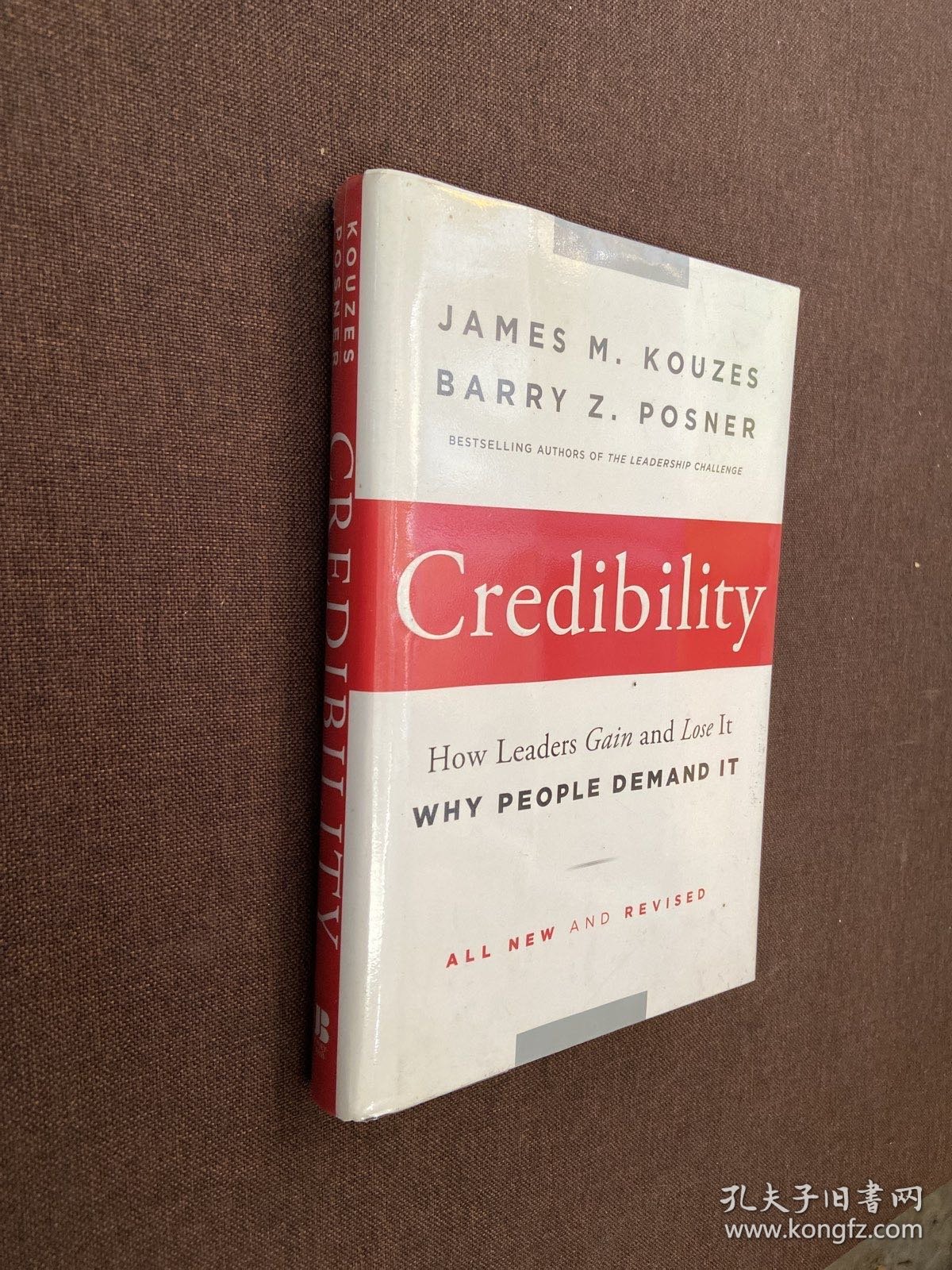 Credibility: How Leaders Gain and Lose It, Why People Demand It [信誉：领导者如何与为何得与失 第2版]