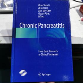 慢性胰腺炎基础与临床 = Chronic Pancreatitis : 
From Basic Research to Clinical Treatment : 英文