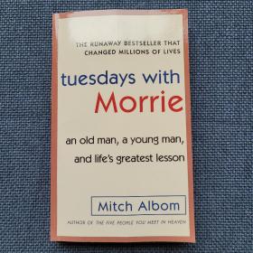 Tuesdays with Morrie：An Old Man, a Young Man, and Life's Greatest Lesson