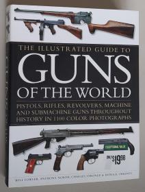 英文原版书 The Illustrated World Encyclopedia of Guns: Pistols, Rifles, Revolvers, Machine and Submachine Guns Through History in 1100 Clear Photographs  《世界枪支百科全书：手枪、步枪、左轮手枪、机关枪和冲锋枪历史画册》，1100张清晰的照片