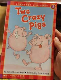 Two Crazy Pigs (Scholastic Reader Level 2) 一对儿疯狂的小猪