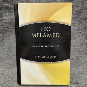 Leo Melamed :escape to the futures