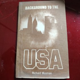 BACKGROUND TO THE USA Richard Musman