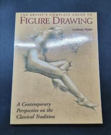 （进口英文原版）The Artist's Complete Guide to Figure Drawing：A Contemporary Perspective On the Classical Tradition