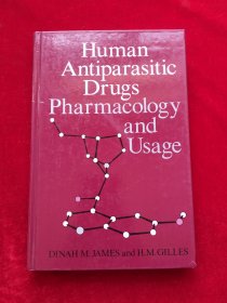 HUMAN ANTIPARASITIC DRUGS: PHAEMACOLOGY AND USAGE 人类抗寄生虫药物：生理学与使用（英文原版，精装）