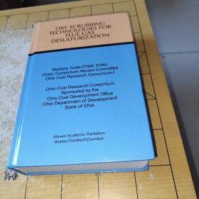 DRY SCRUBBING TECHNOLOGIES FOR FLUE GAS DESULFURIZATION Barbara Toole-O'Neil, Editor Chair, Consortium Review Committee Ohio Coal Research Consortium-1俄亥俄州煤炭研究联盟由俄亥俄州煤炭开发署俄亥俄州发展部俄亥俄州 上书时间：2022-01