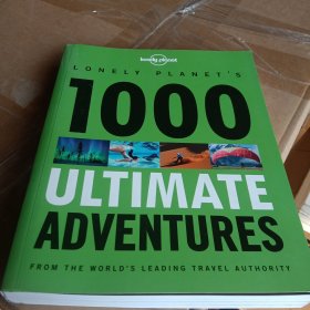 1000 Ultimate Adventures 1 (Lonely Planet Travel Reference)1000个终极冒险1