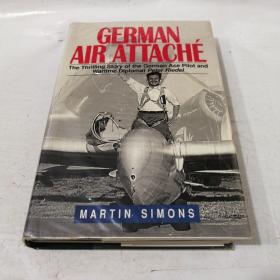 GERMAN AIR ATTACHE: The Thrilling Story of the German Ace Pilot and Wartime Diplomat Peter Riedel    德国空军武官:德国王牌飞行员和战时外交官彼得·里德尔的惊险故事