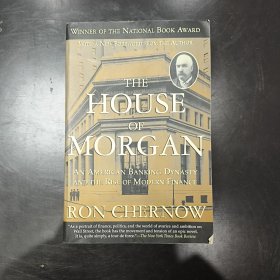 The House of Morgan：An American Banking Dynasty and the Rise of Modern Finance