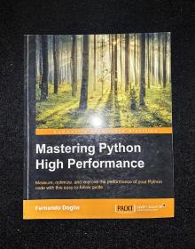 Mastering Python High Performance：Measure, optimize, and improve the performance of your Python code with this easy-to-follow guide