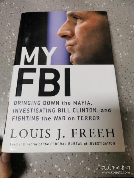 英文原版My FBI：Bringing Down the Mafia, Investigating Bill Clinton, and Fighting the War on Terror我的联邦调查局：打倒黑手党，调查比尔·克林顿，打好反恐战争