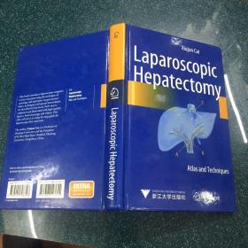 Laparoscopic Hepatectomy: Atlas and Techniques/ 腹腔镜肝切除术: 图谱和技术