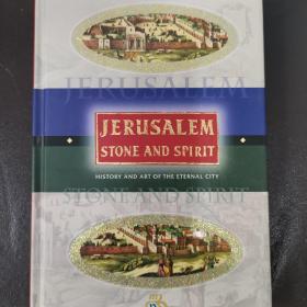 JERUSALEM STONE AND SPIRIT HISTORY AND ART OF THE ETERNAL CITY（耶路撒冷的石头和精神 历史与艺术的永恒之城）