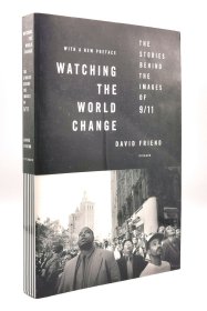 《世界从此剧变：911事件背后的故事》 Watching the World Change : The Stories Behind the Images of 911 by David Friend（美国研究） 英文原版书