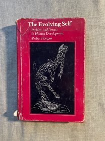 The Evolving Self: Problem and Process in Human Development 发展的自我：自我成长中的过程与问题 罗伯特·凯根【哈佛大学出版社精装本，英文版】