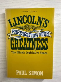 Lincoln's Preparation For Greatness: The Illinois Legislative Years（林肯的伟大准备：伊利诺伊州立法年度）1965年原版（32开）正版如图、内页干净