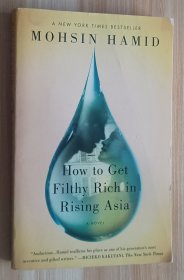 英文书 How to Get Filthy Rich in Rising Asia: A Novel Paperback by Mohsin Hamid (Author)