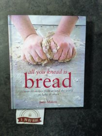 All You Knead Is Bread: Over 50 Recipes from Around the World to Bake & Share（精装）