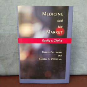 Medicine and the Market: Equity V. Choice【英文原版，布面精装】