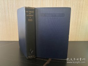 （稀见初版，94年前古旧书）The Theory of Interest 费雪《利息理论》英文原版，，，，，布面精装毛边本。张五常：我花了三天时间细读费沙的《利息理论》，只读开头的150多页，反覆重读。读后觉得自己明显地聪明起来。费沙的名著不湛深，但文字的清晰与分层推理的紧密是我前所未见。