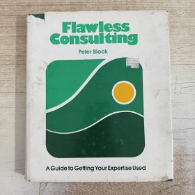 Flawless Consulting: A Guide to Getting Your Expertise Used