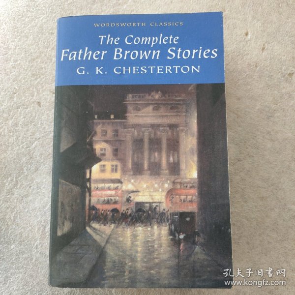 The Complete Father Brown：The Enthralling Adventures of Fiction's Best-loved Amateur Sleuth