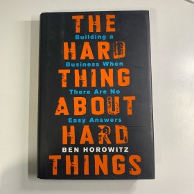 The Hard Thing About Hard Things：Building a Business When There Are No Easy Answers 《艰难之事的艰难之处：在没有简单答案的情况下建立企业》