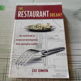 THE RESTAURANT DREAM? An inside look at restaurant development, from concept to reality.