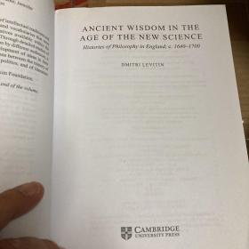 ￼￼Ancient Wisdom in the Age of the New Science: Histories of philosophy in england，c.1640-1700