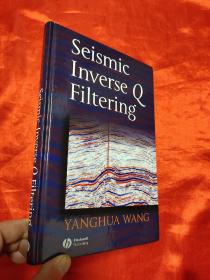 Seismic Inverse Q Filtering       （小16开，硬精装） 【详见图】