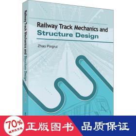 Railway Track Mechanics and Structure Design