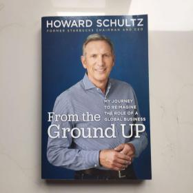 【英文原版】 再出发:重新想象美国未来 星巴克前CEO 舒尔茨传记回忆录 From the Ground Up by Howard Schultz