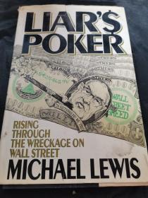 Liar's Poker: Rising through the Wreckage of Wall Street MICHAEL LEWIS 《说谎者的扑克:从华尔街的废墟中崛起》迈克尔·刘易斯