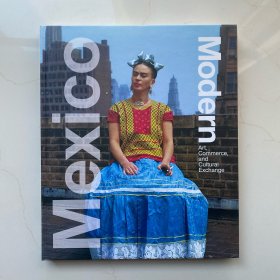 Mexico Modern: Art Commerce and Cultural Exchange 1920-1945 现代墨西哥：艺术、商业和文化交流   英文艺术画册 精装