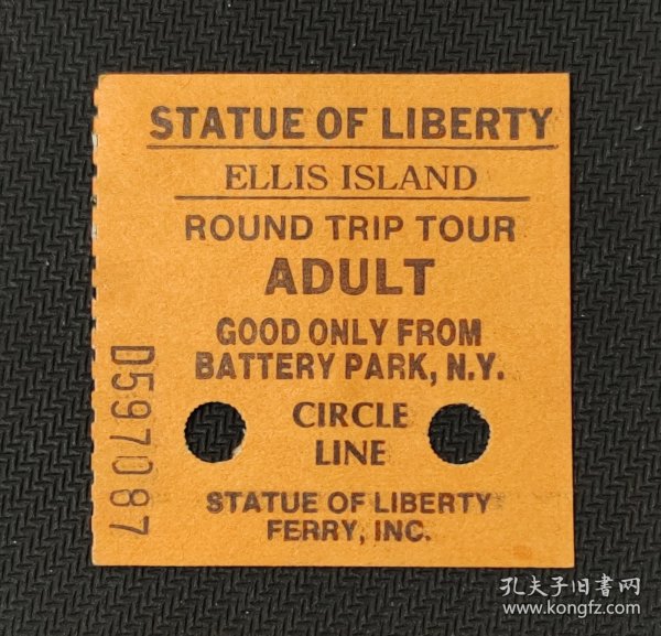 STATUE OF LIBERTY ELLISISLAND ROUND TRIPTOUR ADULT GOODONLYFROM BATTERYPARK.N.Y. CIRCLE LINE STATUE OF LIBERTY FERRY, INC. （自由女神像和埃利斯岛（Statue of Liberty & Ellis Island）”的往返船票）