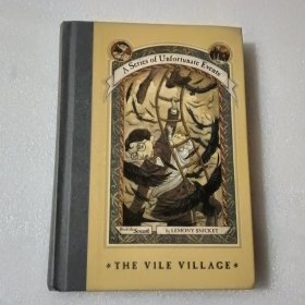 The Vile Village：The Vile Village 雷蒙·斯尼奇的不幸历险7：邪恶的村子 【毛边本】